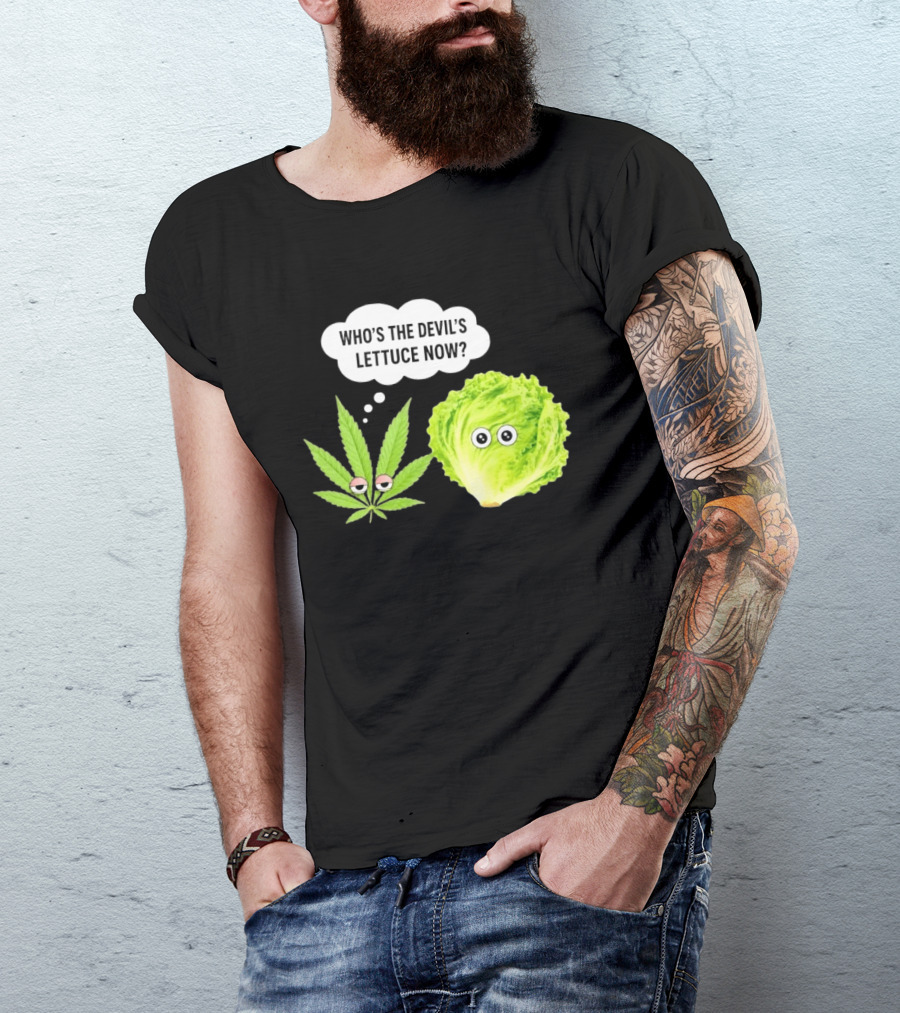 Who's The Devil's Lettuce Now Cannabis Leaf And Lettuce With Eyes T-Shirt
