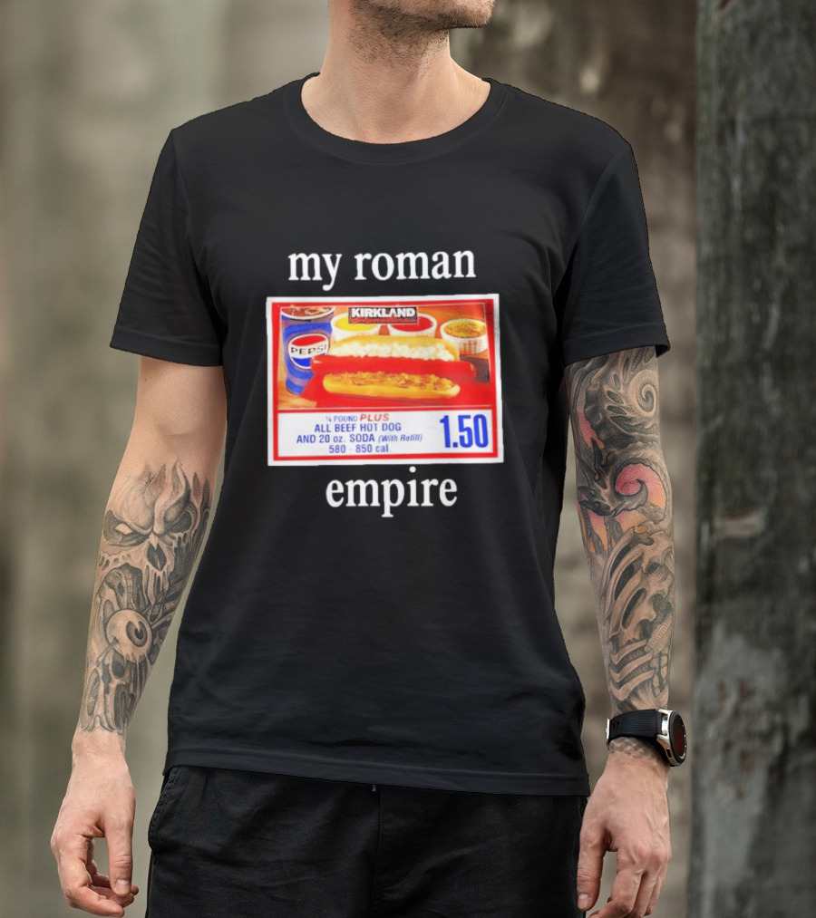 Kirkland My Roman Empire 1.50 All Beef Hot Dog And 20 Oz. Soda Pepsi T-Shirt