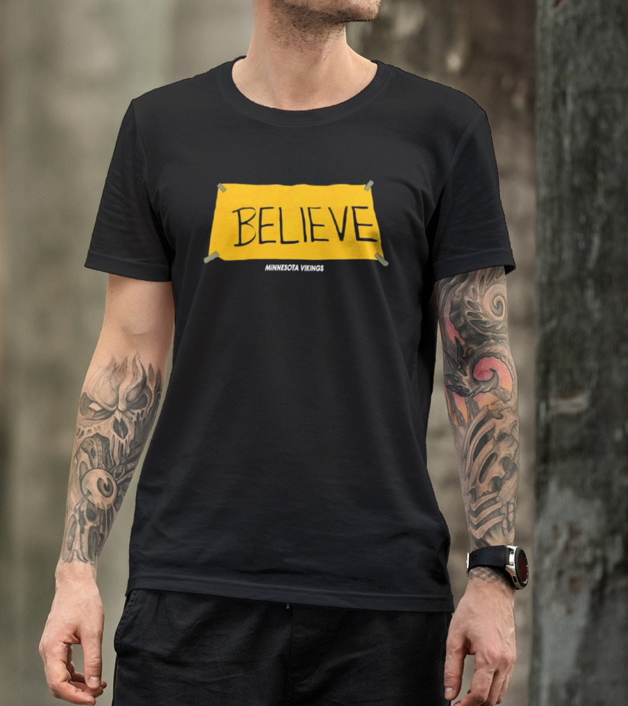 Believe Minnesota Vikings T-Shirt