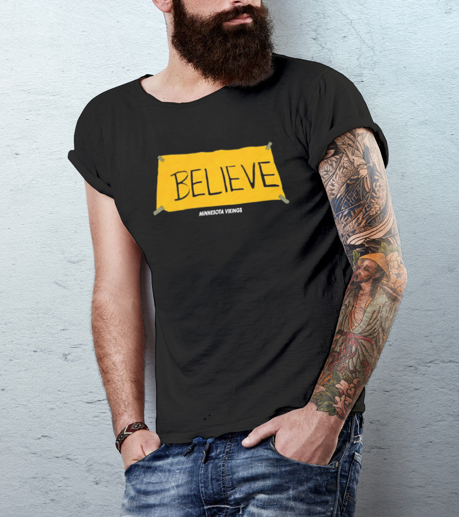 Believe Minnesota Vikings T-Shirt