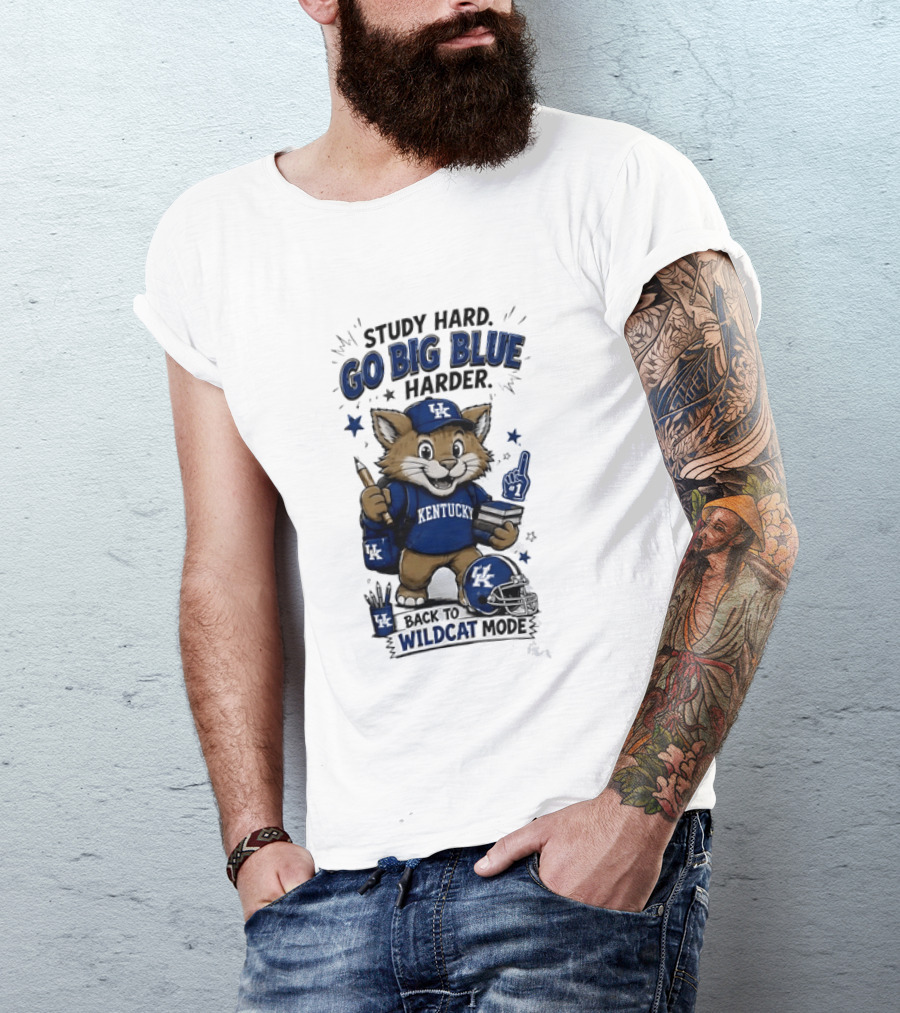Study Hard Go Big Blue Harder Back To Wildcat Mode Kentucky Wildcats T-Shirt