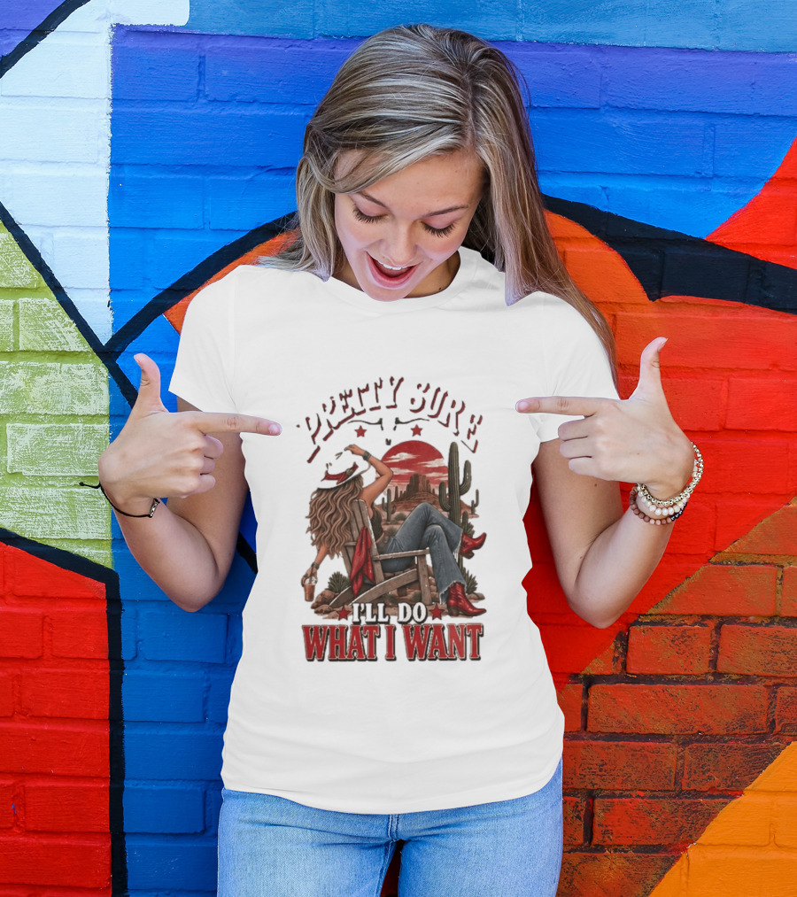 Pretty Sure I'll Do What I Want Western Sassy Cowgirl Red Boots Desert Scene T-Shirt