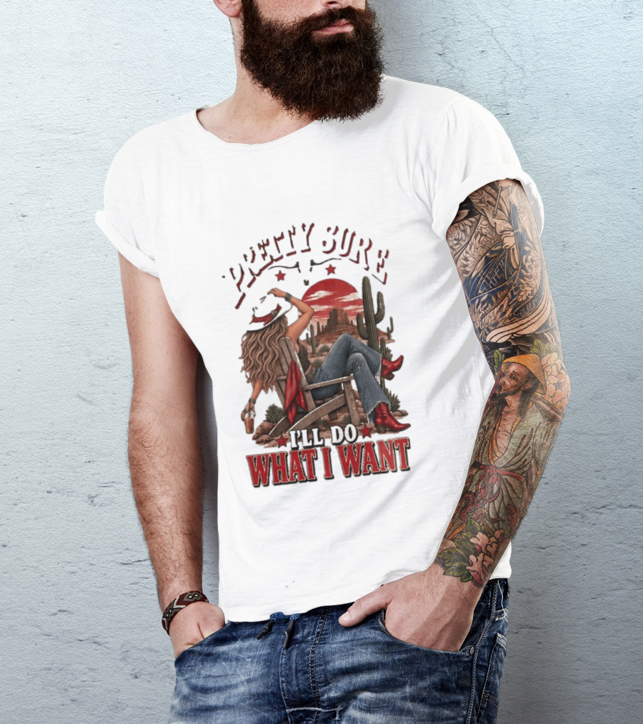 Pretty Sure I'll Do What I Want Western Sassy Cowgirl Red Boots Desert Scene T-Shirt