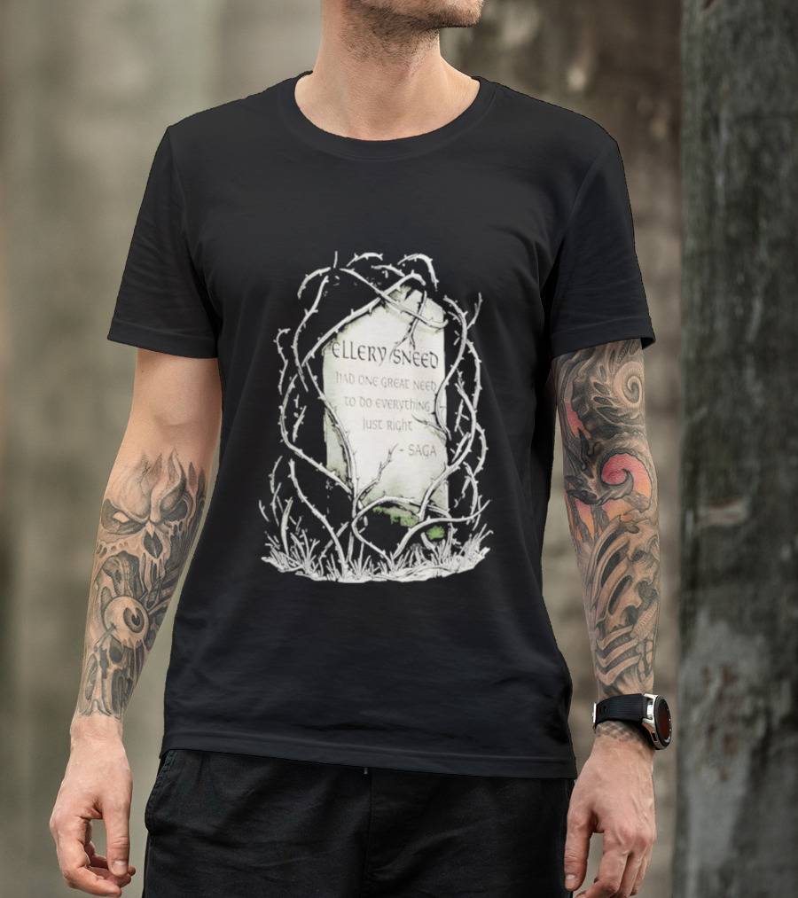 Ellery Sneed Had One Great Need To Do Everything Just Right By Saga Tombstone Vines T-Shirt