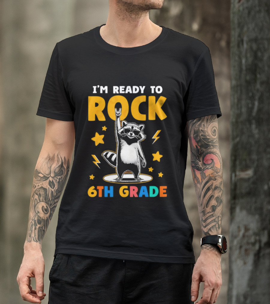 I'm Ready To Rock 6th Grade Raccoon Back To School T-Shirt