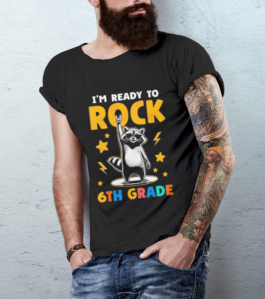 I'm Ready To Rock 6th Grade Raccoon Back To School T-Shirt