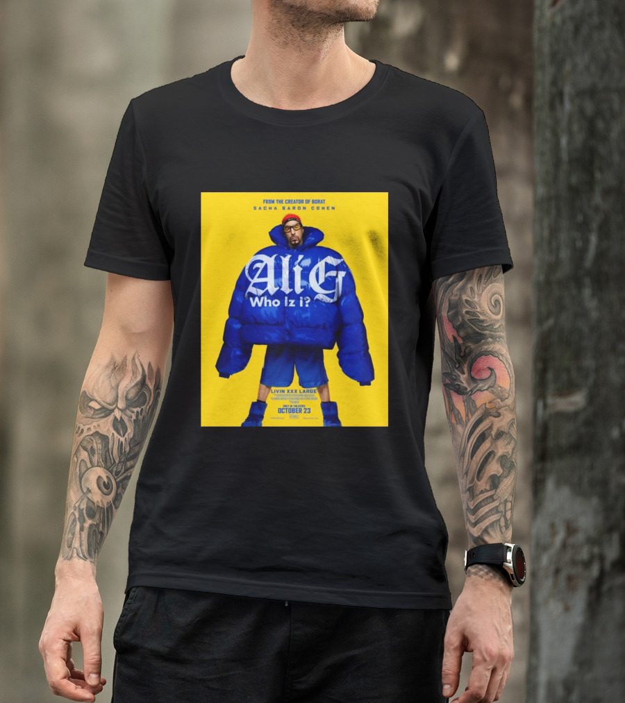 From The Creator Of Borat Sacha Baron Cohen Ali G Who Iz I Livin XXX Large October 23 2026 T-Shirt