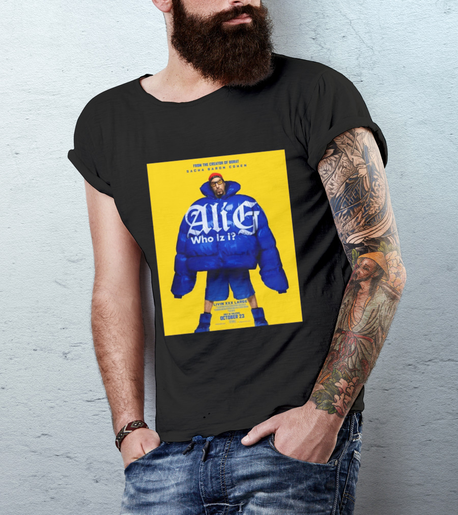 From The Creator Of Borat Sacha Baron Cohen Ali G Who Iz I Livin XXX Large October 23 2026 T-Shirt