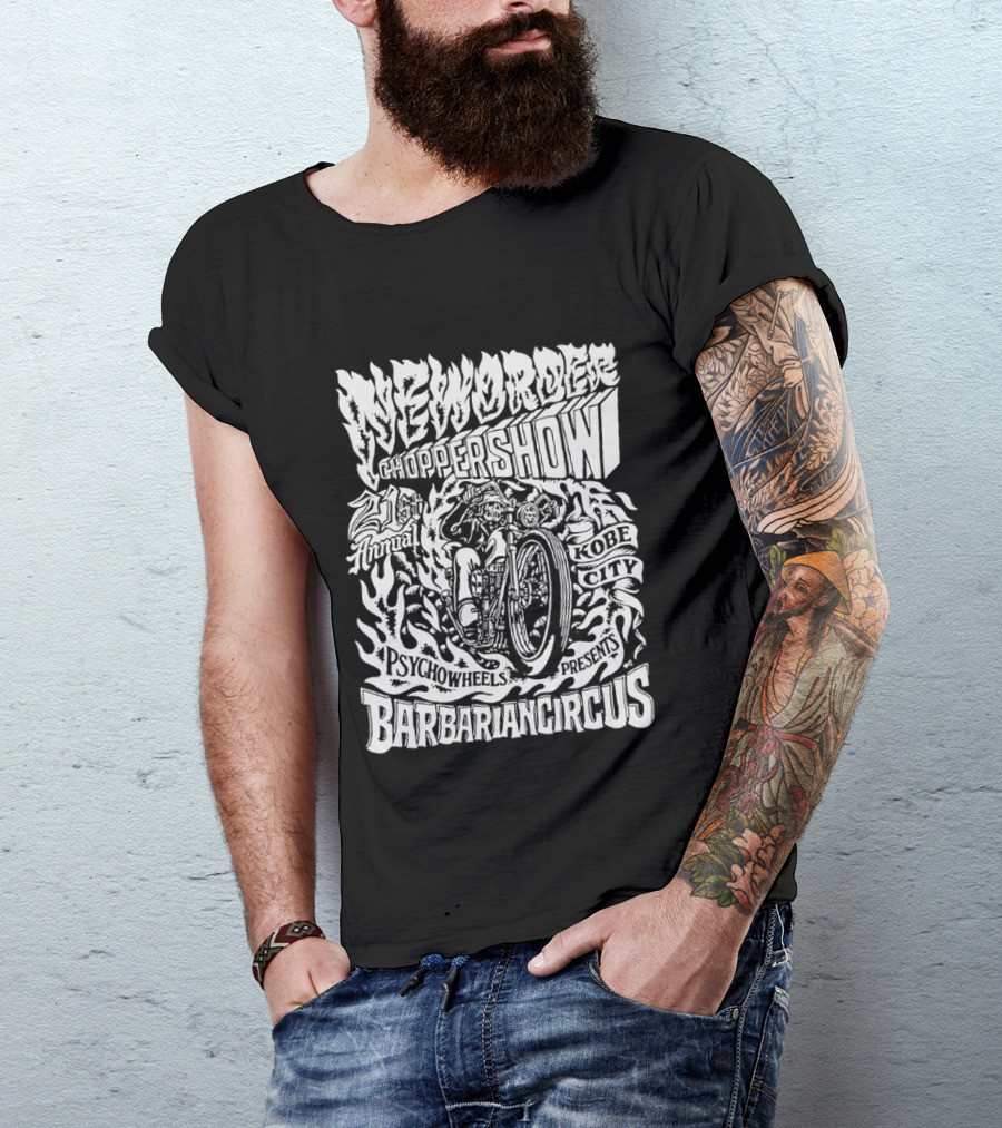New Order Chopper Show 21st Annual Kobe City Psychowheels Barbarian Circus Flamed Motorcycle T-Shirt