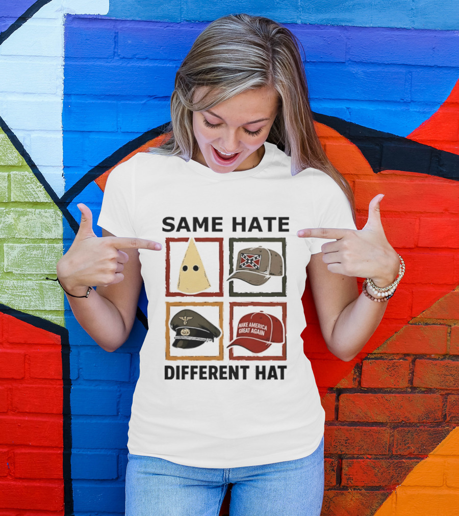 Same Hate Different Hat Klansman Cap Confederate Nazi Make America Great Again T-Shirt
