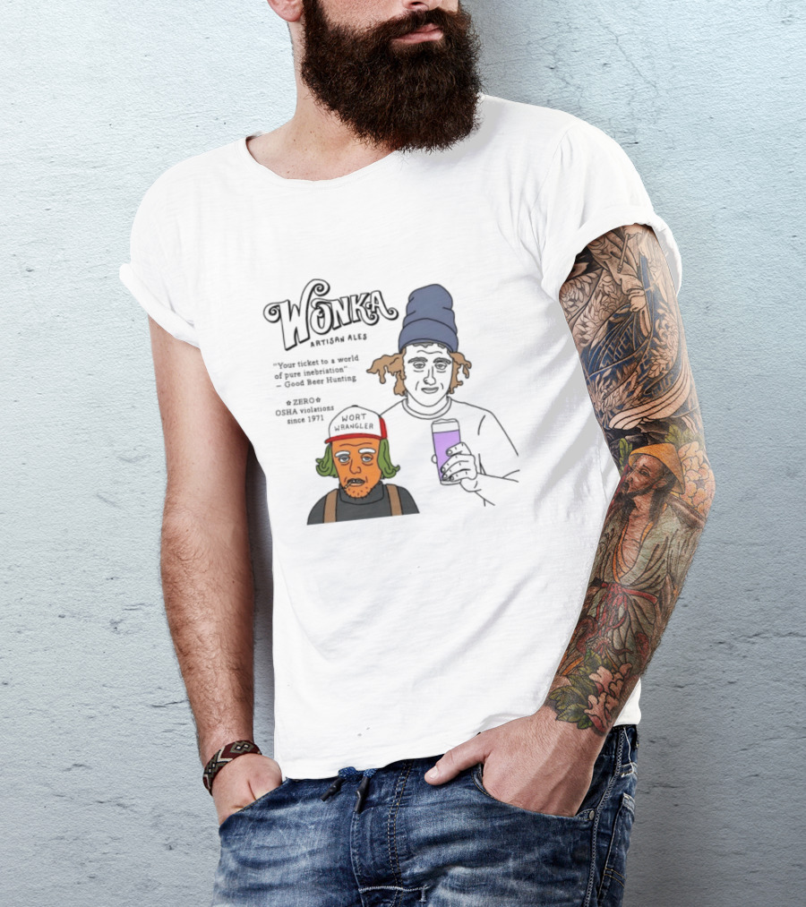 Wonka Artisan Ales Wort Wrangler World Of Pure Inebriation Since 1971 T-Shirt