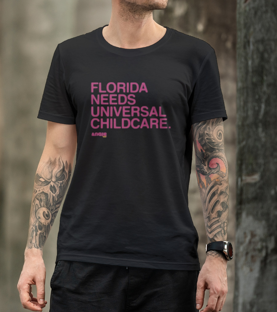 Angie Nixon Florida Needs Universal Childcare Advocacy U.S. Senate Campaign T-Shirt
