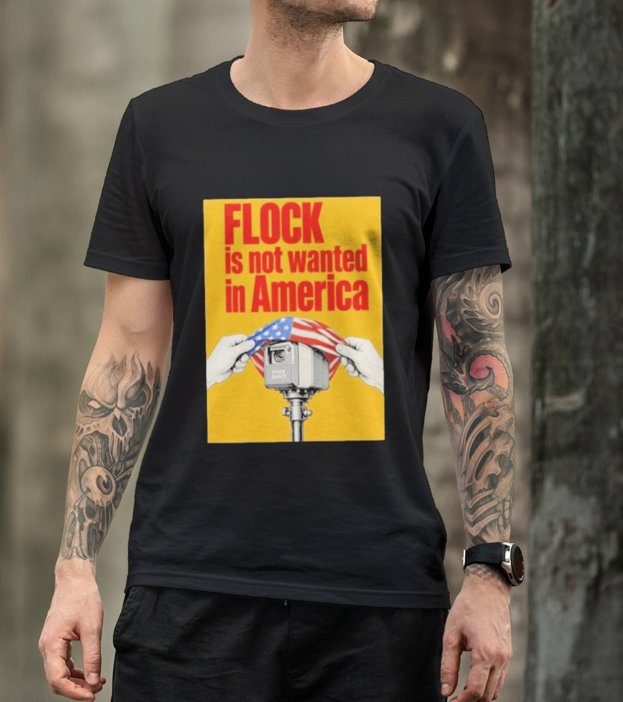 Flock Is Not Wanted In America Surveillance Safety Camera Covering Flag T-Shirt