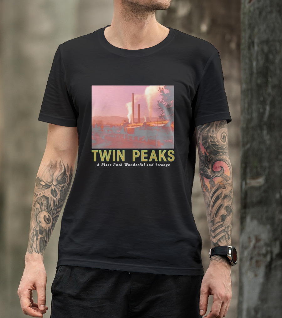 Twin Peaks A Place Both Wonderful And Strange Industrial Mill Scene T-Shirt