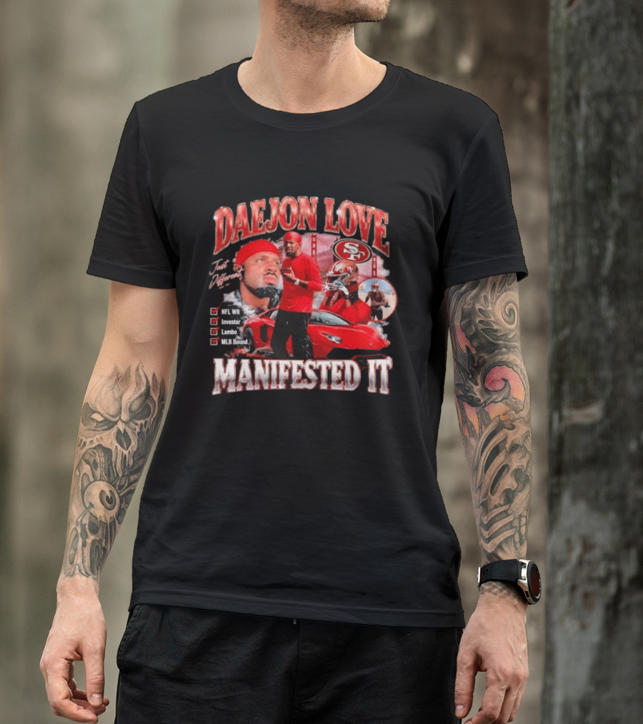 Daejon Love Manifested It NFL WR MLB Bound 49ers Lambo T-Shirt