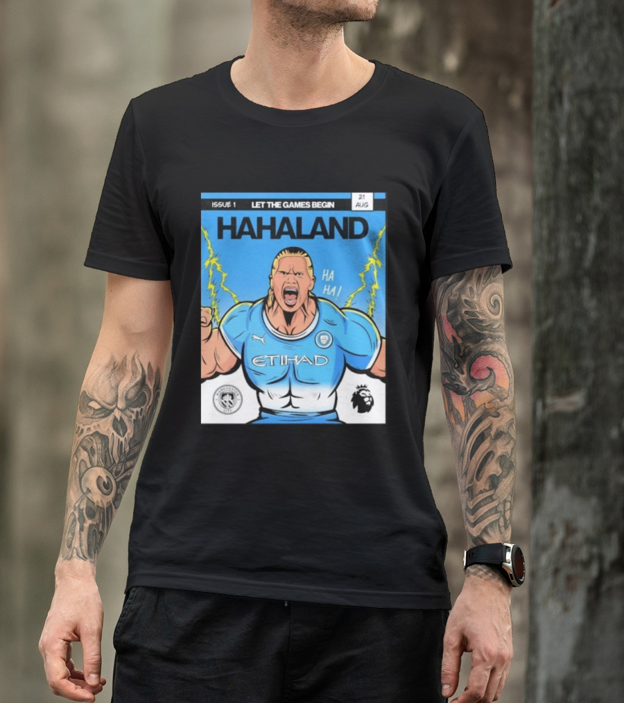 Erling Haaland Hahaland Manchester City Let The Games Begin Issue 1 HA HA Etihad Premier League 21 Aug T-Shirt