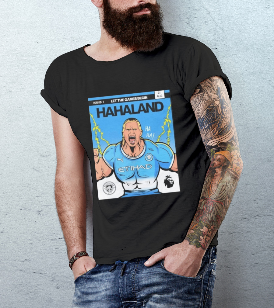 Erling Haaland Hahaland Manchester City Let The Games Begin Issue 1 HA HA Etihad Premier League 21 Aug T-Shirt