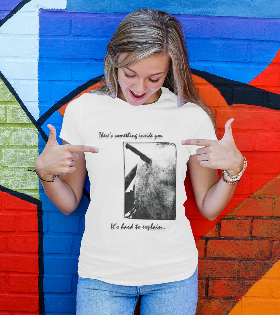 There's Something Inside You It's Hard To Explain Rectangle Shape T-Shirt