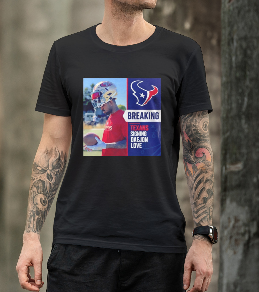 Breaking Houston Texans Signing WR Daejon Love NFL News T-Shirt