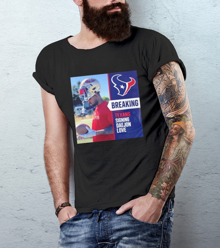 Breaking Houston Texans Signing WR Daejon Love NFL News T-Shirt