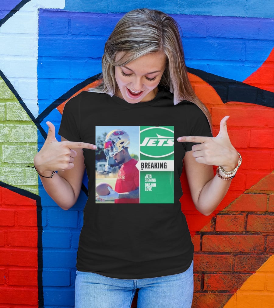 Breaking New York Jets Signing Daejon Love NFL News T-Shirt