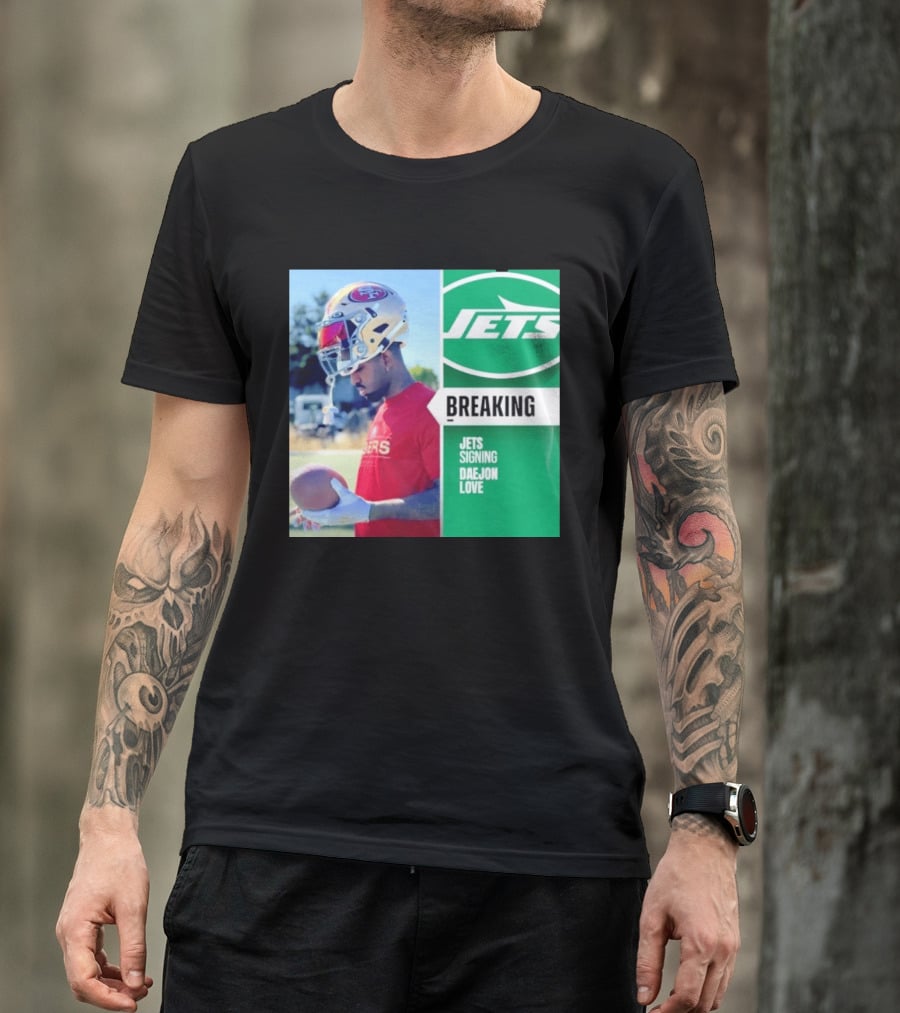Breaking New York Jets Signing Daejon Love NFL News T-Shirt