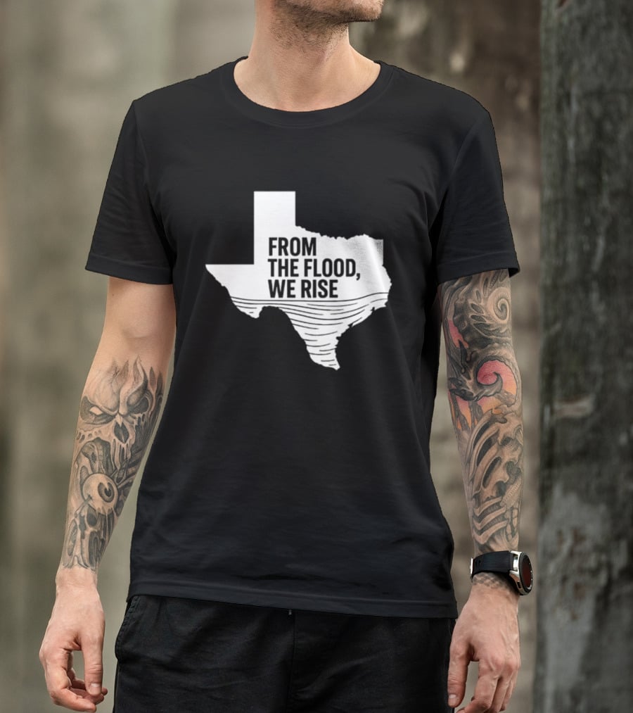 Texas From The Flood We Rise T-Shirt