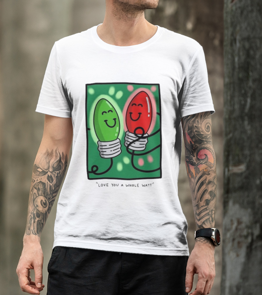 Love You A Whole Watt Christmas Light Bulb Couple T-Shirt
