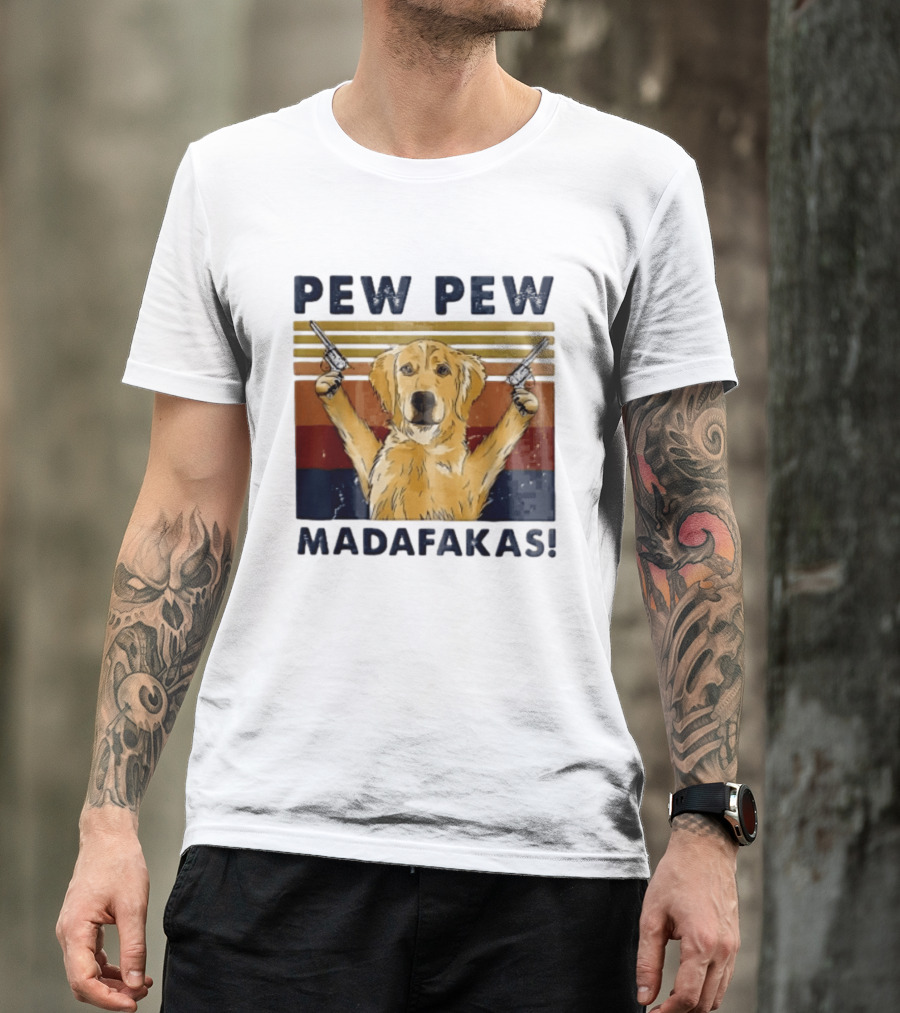 Pew Pew Madafakas Golden Retriever Dog With Revolvers T-Shirt