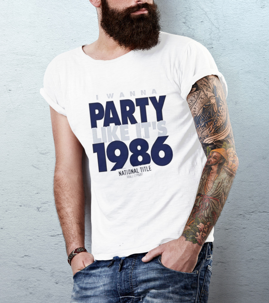 I Wanna Party Like It's 1986 National Title Or Bust T-Shirt