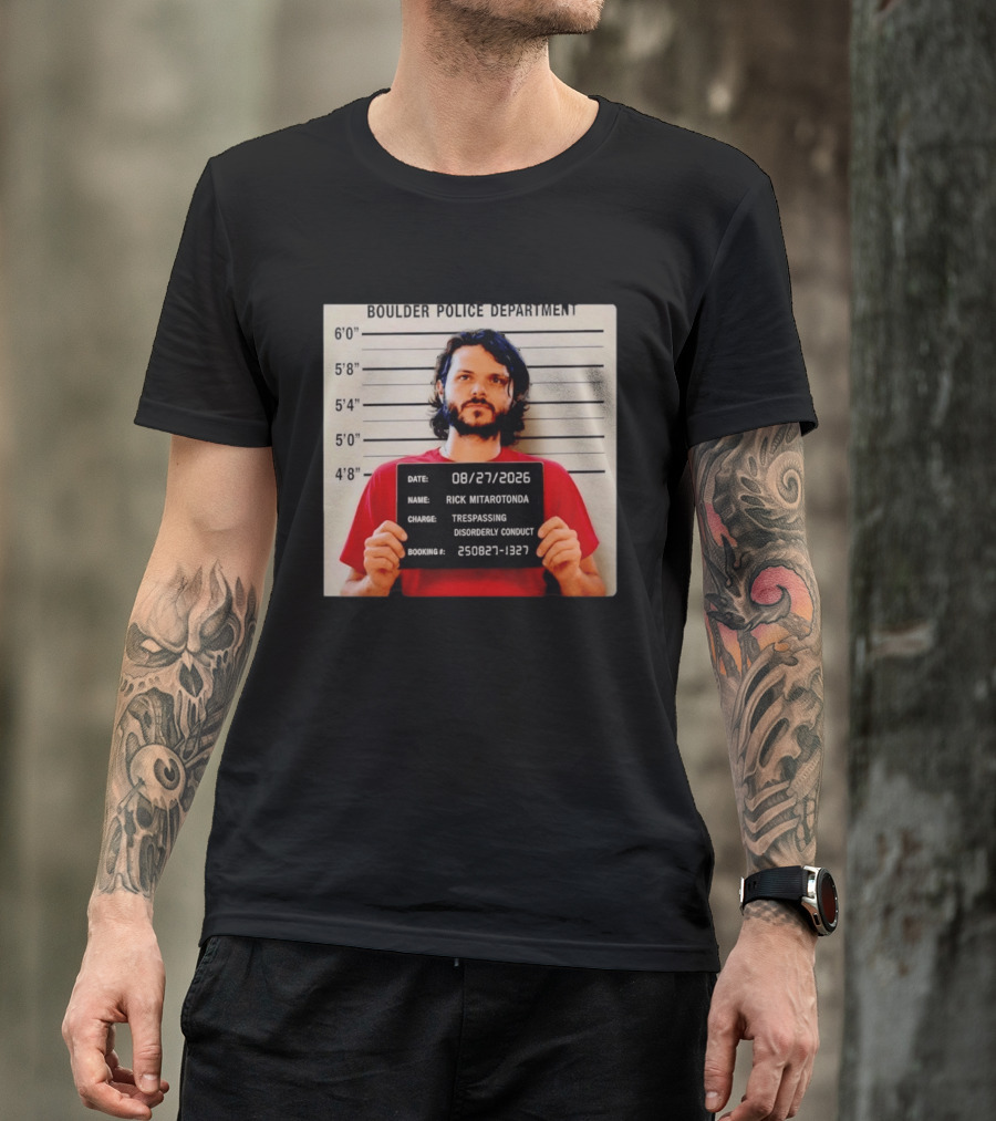 Boulder Police Department Rick Mitarotonda Shot 2026 Trespassing Disorderly Conduct T-Shirt