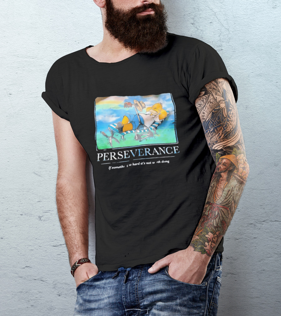 Perseverance Homer Relaxing If Something Is Hard It's Not Worth Doing T-Shirt