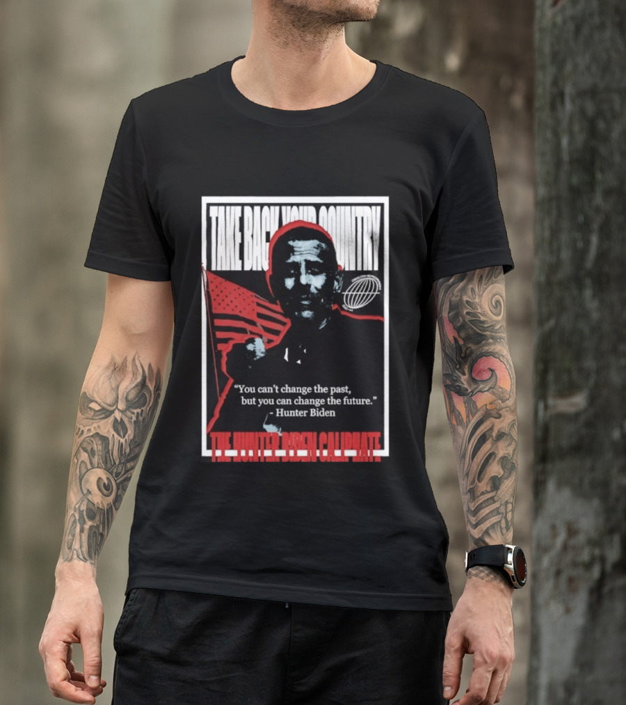 Take Back Your Country The Hunter Biden Caliphate American Flag T-Shirt