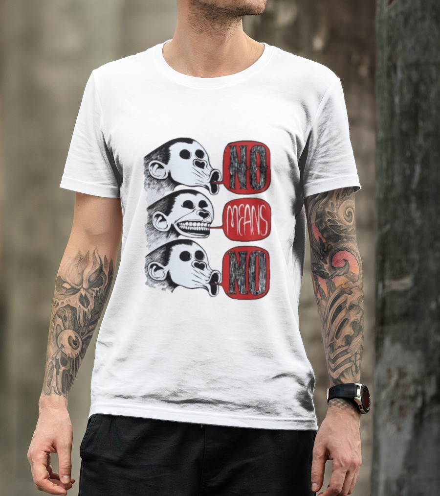 No Means No Monkey Activism Protest Consent T-Shirt