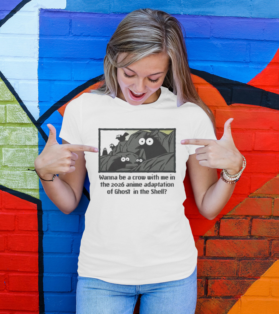 Wanna Be A Crow With Me In The 2026 Anime Adaptation Of Ghost In The Shell T-Shirt