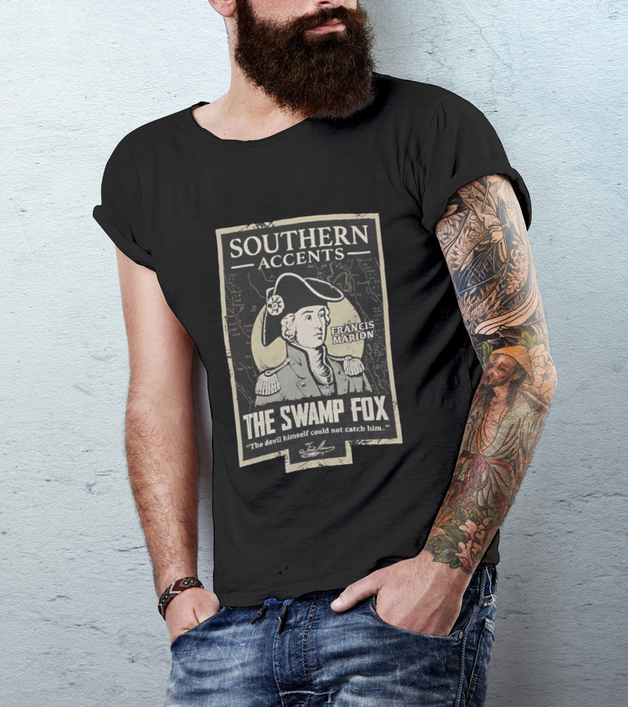 Southern Accents Francis Marion The Swamp Fox The Devil Himself Could Not Catch Him T-Shirt