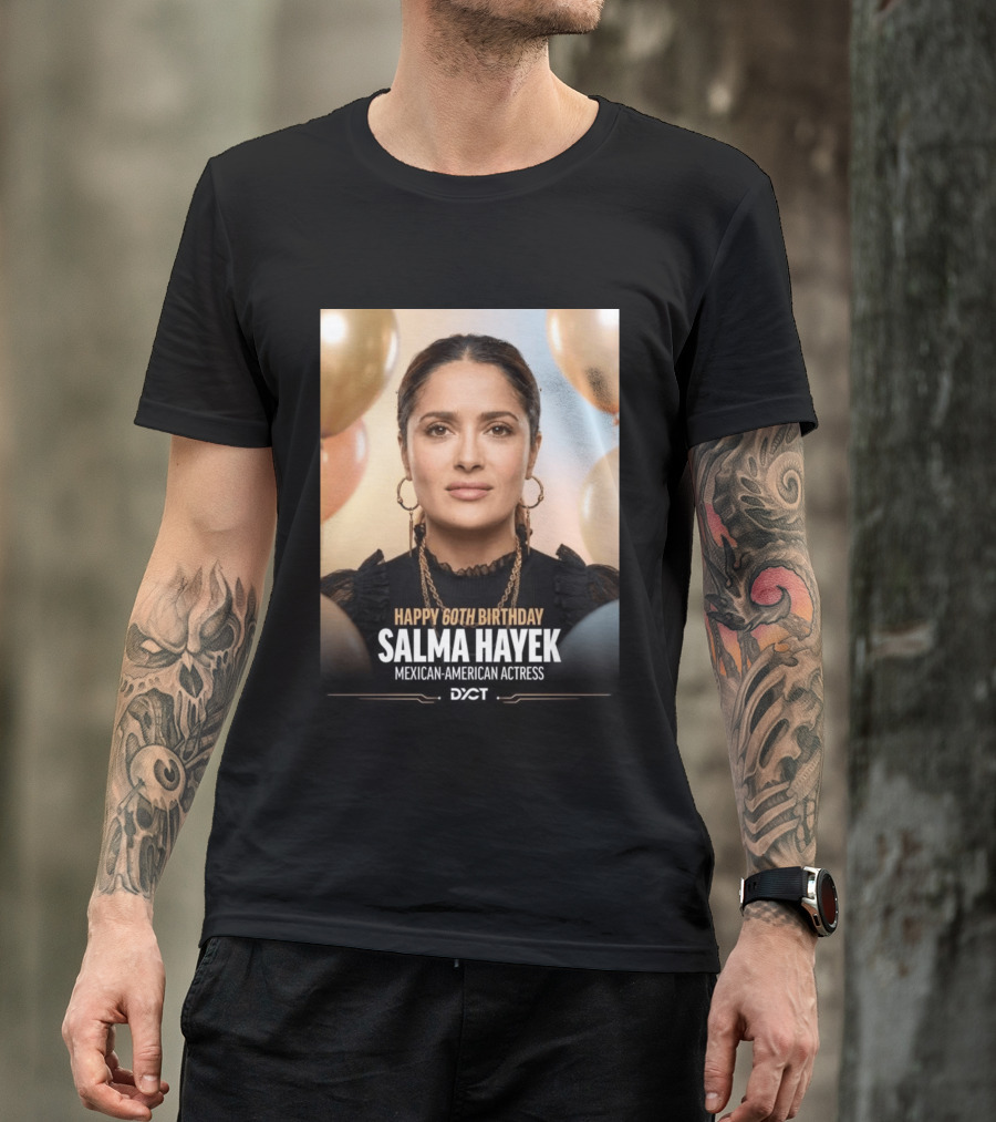 Happy 60th Birthday Salma Hayek Celebration Mexican American Actress T-Shirt