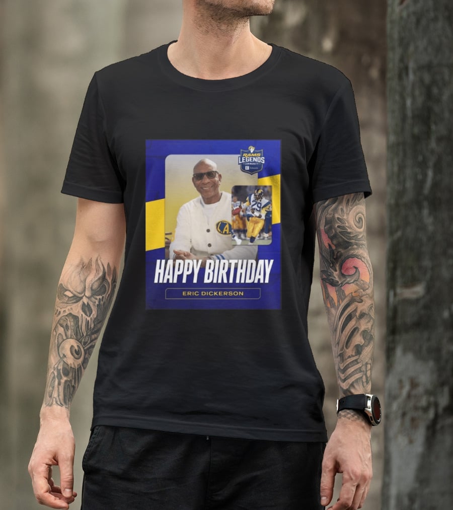 Rams Legends Community Happy Birthday Eric Dickerson Celebration T-Shirt