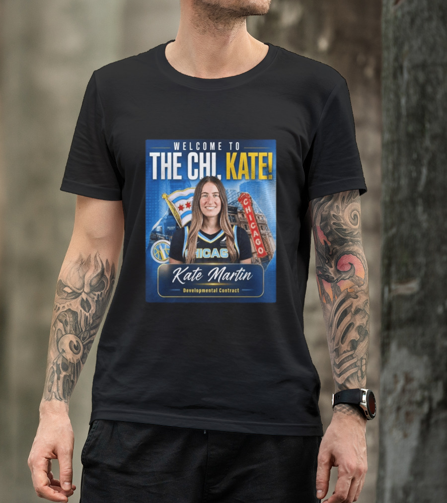 Welcome To Chicago Kate Martin Developmental Contract For The Sky With Chicago Flag And Landmark T-Shirt