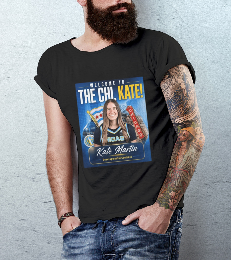 Welcome To Chicago Kate Martin Developmental Contract For The Sky With Chicago Flag And Landmark T-Shirt