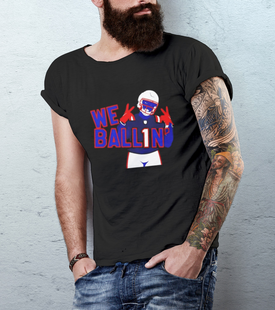 New England Patriots We Ballin Number 1 Football T-Shirt
