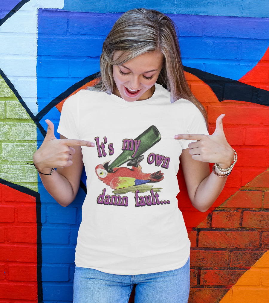Fsgprints Wastin Away Again It's My Own Damn Fault Parrot Drinking T-Shirt