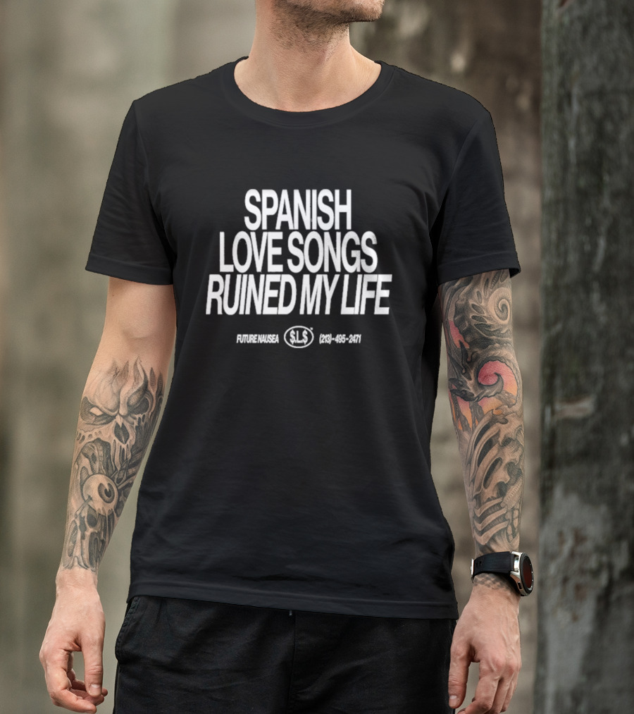 Spanish Love Songs SLS Ruined My Life Phone Number 213 465 8011 T-Shirt