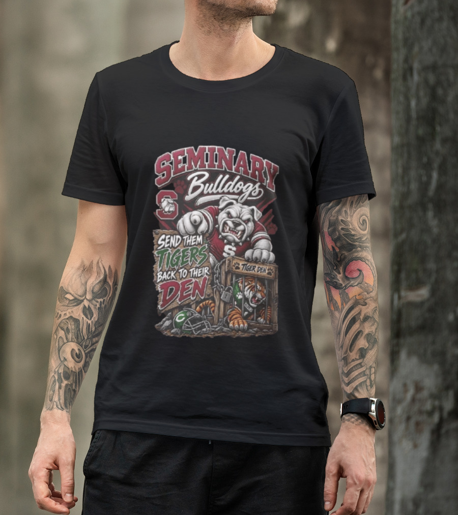 Seminary Bulldogs Send Them Tigers Back To Their Den Tiger Den T-Shirt