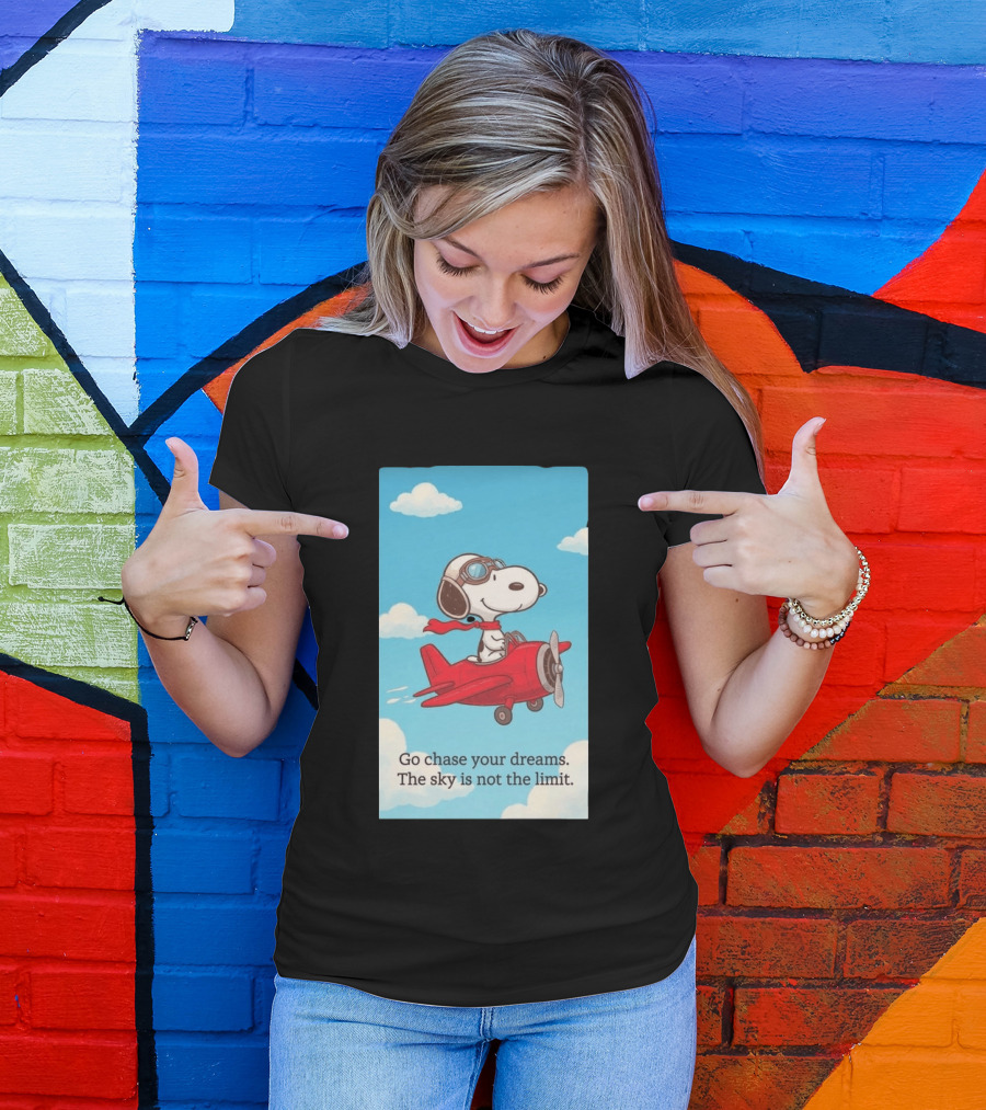 Snoopy Pilot Adventure Go Chase Your Dreams The Sky Is Not The Limit T-Shirt
