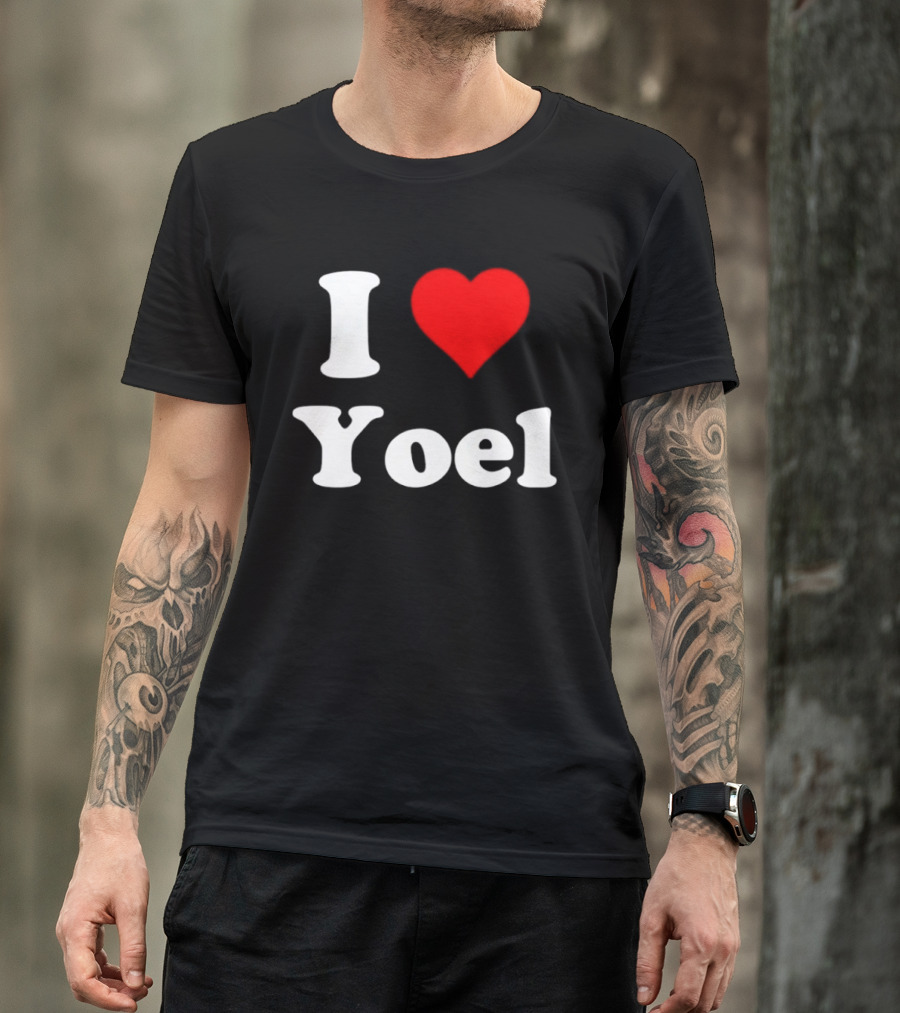 I Love Yoel Heart Name Personalized T-Shirt