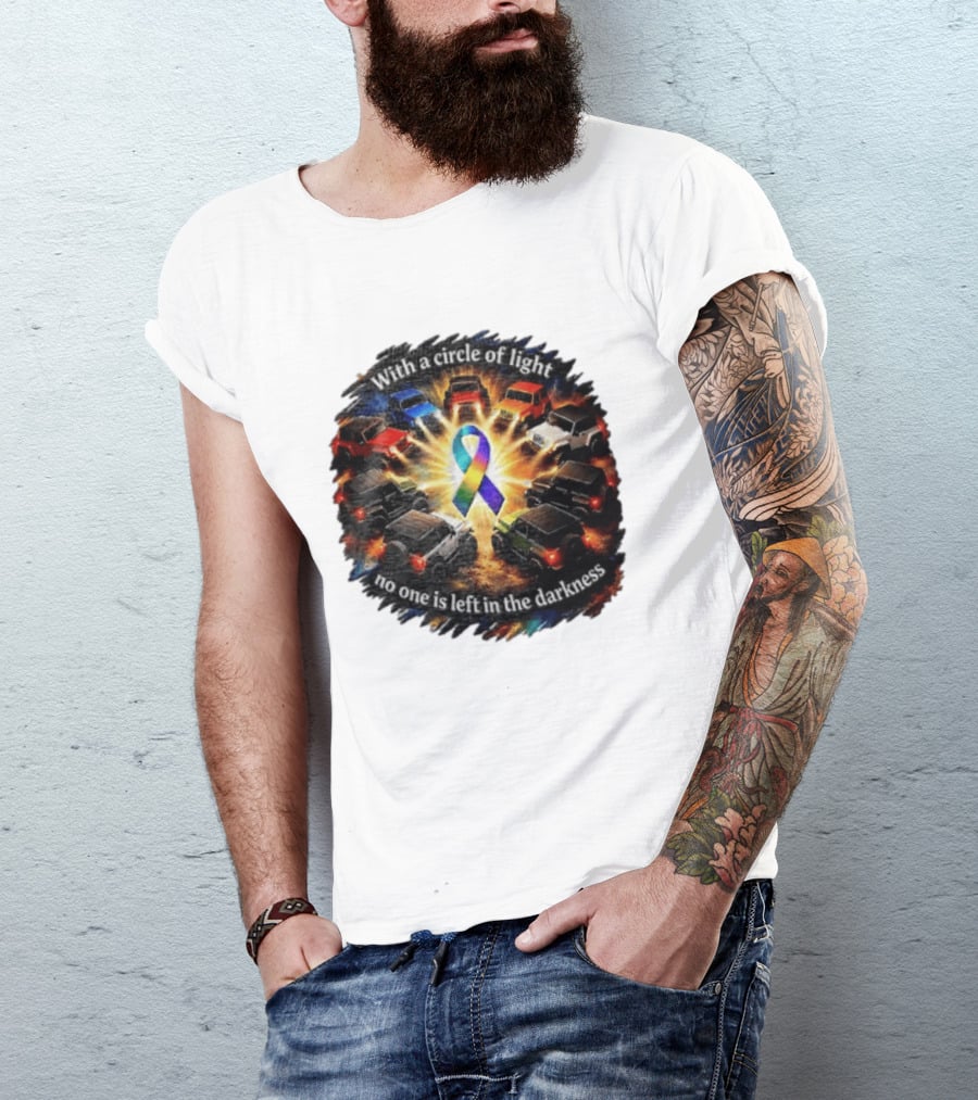 With A Circle Of Light No One Is Left In The Darkness Off Road Vehicles Rainbow Ribbon T-Shirt