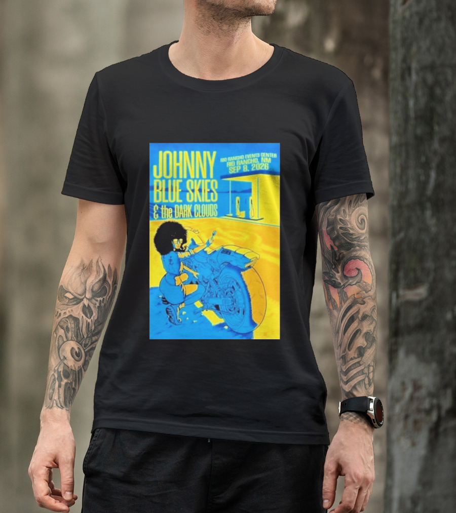 Johnny Blue Skies And The Dark Clouds Event Rio Rancho Events Center NM Sep 8 2026 T-Shirt