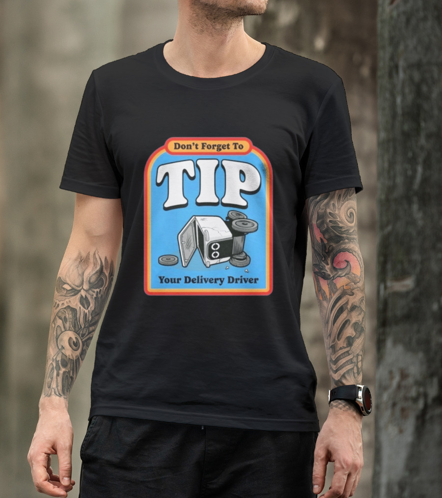 Don't Forget To Tip Your Delivery Driver Cartoon Flipped Truck T-Shirt