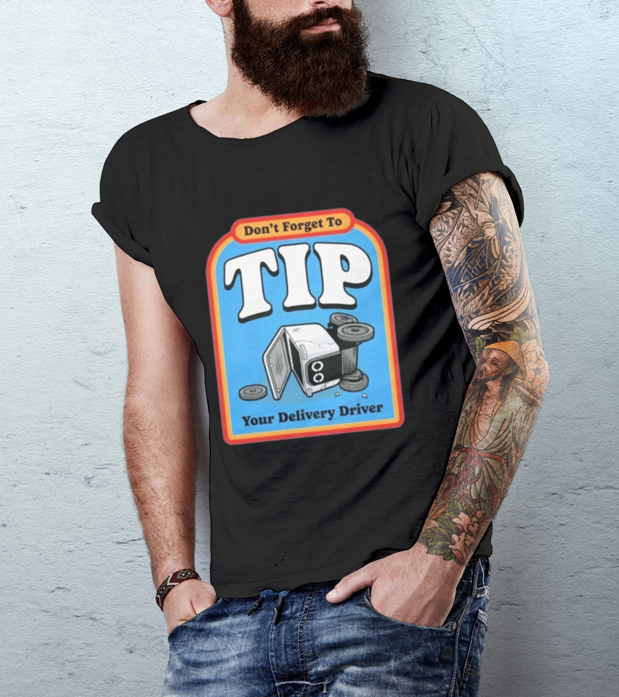 Don't Forget To Tip Your Delivery Driver Cartoon Flipped Truck T-Shirt